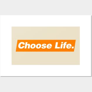 CHOOSE LIFE Posters and Art